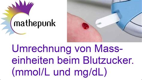 Umrechnung Von Masseinheiten Beim Blutzucker Mmol L Und Mg Dl Youtube