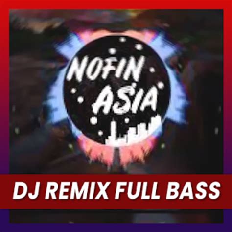 Dj Remix Full Bass 2023 Viral Para Android Download