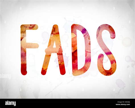 The Word Fads Written In Watercolor Washes Over A White Paper