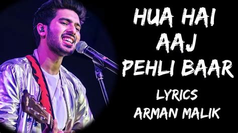 Hua Hai Aaj Pehli Baar Jo Aise Muskuraya Hoon Lyrics Arman Malik