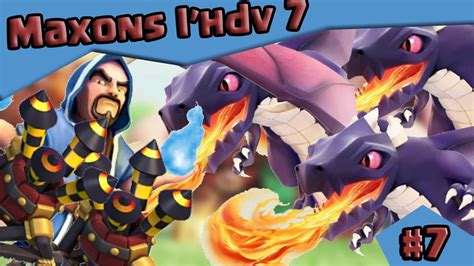 CLASH OF CLANS MAXONS L HDV 7 7 ATTAQUES AU DRAGONS 2 YouTube