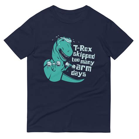 T Rex Skipped Too Many Arm Days Mens Signature Tee