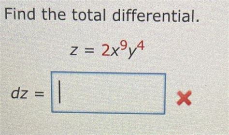 Solved Find The Total Differential Z 2x9y4 Chegg