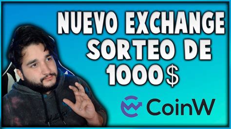 COINW NUEVO EXCHANGE CON UN INCREIBLE SORTEO PARA GANAR 1000 USDT