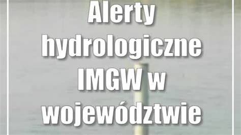 Alerty Hydrologiczne Imgw W Wojew Dztwie Lubelskim Cda