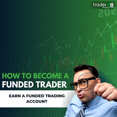 Learn How To Become A Funded Trader And Earn A Funded Trading Account