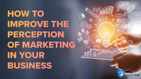 How To Improve The Perception Of Marketing In Your Business And Perception Of You As A Pivotal