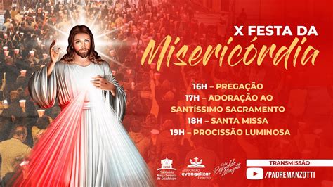 X FESTA DA MISERICÓRDIA ADORAÇÃO MISSA E PROCISSÃO PADRE REGINALDO