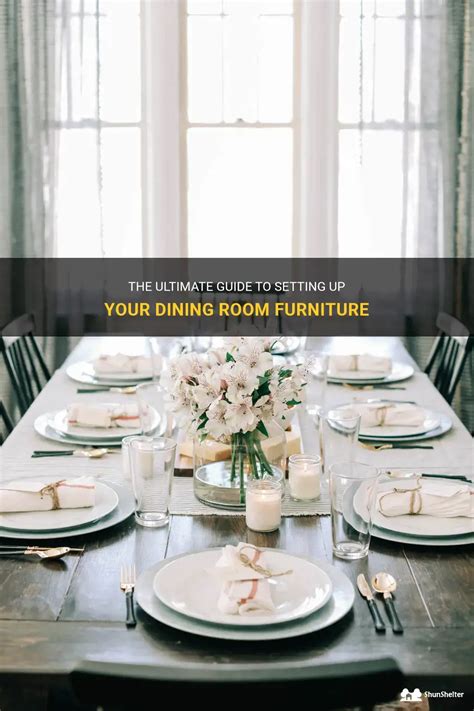 The Ultimate Guide To Setting Up Your Dining Room Furniture | ShunShelter