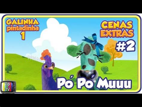 Galinha Pintadinha Dvd Cenas Extras P P Muu Galinhas E A Vaca