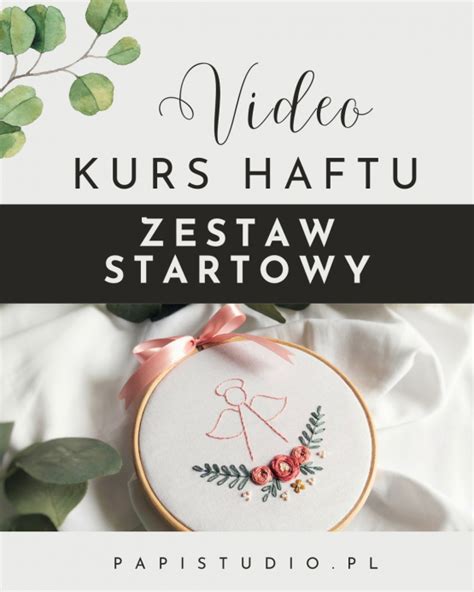 Video Kurs Haftu Zestaw Startowy Anio Ek Papi Studio