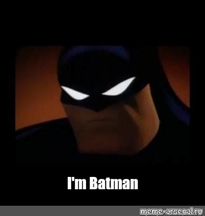 Meme: "I'm Batman" - All Templates - Meme-arsenal.com