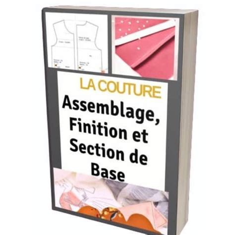 La Couture Assemblage Finitions Et Section De Base