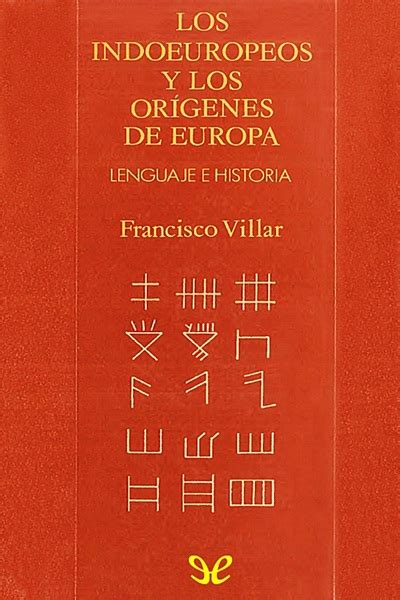 Los Indoeuropeos Y Los Or Genes De Europa De Francisco Villar Li Bana