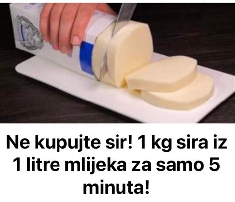 SIR ZA 5 MINUTA OD LITRE MLIJEKA Ukusna Hrana