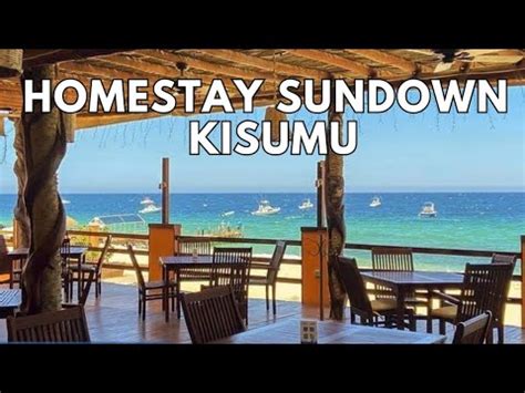 Homestay Sundown Places To Visit In Kisumu Ryan Habil Youtube