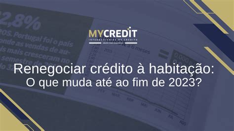 Renegociar Crédito Habitação Conheça todas as novas medidas para