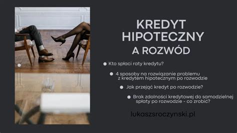 Kredyt Hipoteczny A Rozw D Ukasz Sroczy Ski