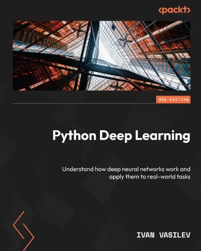 Python Deep Learning Understand How Deep Neural Networks Work And