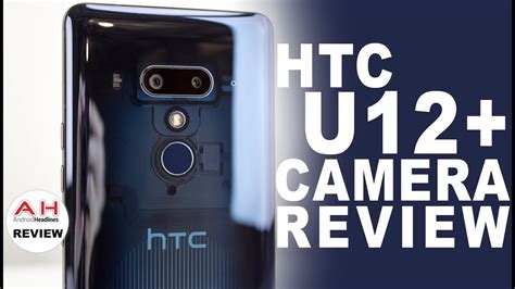 HTC U12 Camera Review Pinch To Improve YouTube