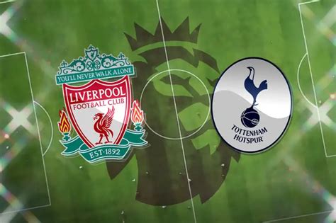 Liverpool Vs Tottenham Preview Analysis Team News Match Facts And