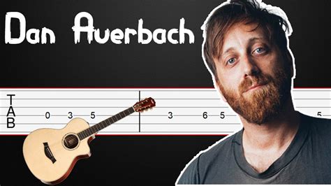 Never In My Wildest Dreams Dan Auerbach Guitar Tabs Guitar Tutorial Guitar Lesson Youtube