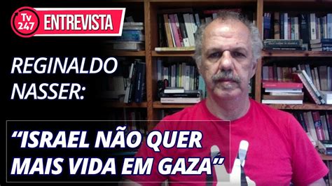 Israel não quer mais vida em Gaza diz Reginaldo Nasser YouTube