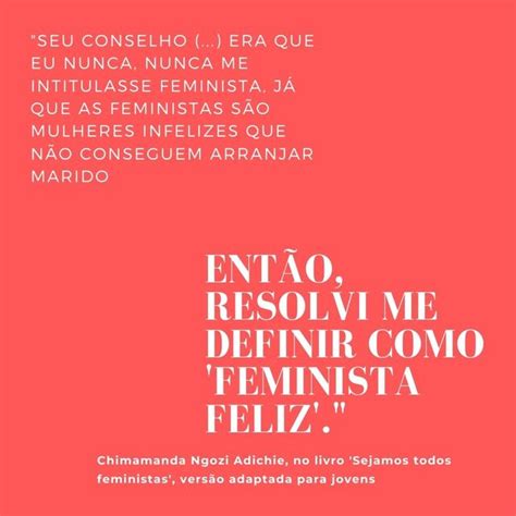 19 Frases Da Chimamanda Para Inspirar Todas As Pessoas A Ser Feministas