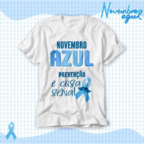 Camiseta Novembro Azul Prevenção É Coisa Séria Elo7