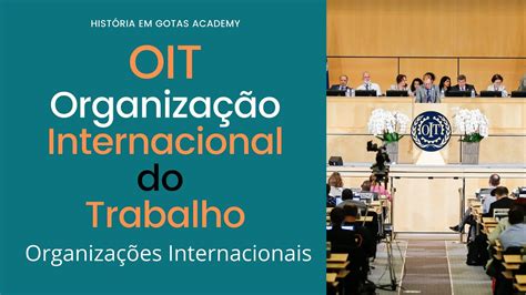 Oit Organiza O Internacional Do Trabalho Organiza Es