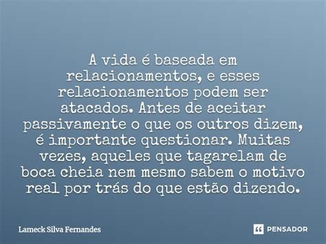 ⁠a Vida é Baseada Em Relacionamentos Lameck Silva Fernandes Pensador