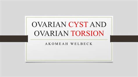 Ovarian Cyst And Torsionpptx