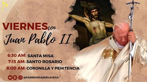 EN VIVOVIERNES CON JUAN PABLO II SANTA MISA SANTO ROSARIO CORONILLA