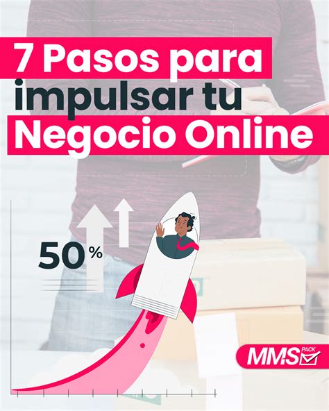 7 Pasos Para Impulsar Tu Negocio Online MMSPACK Blog