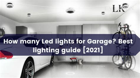 How many Led lights for Garage? Best lighting guide [2023] – Laokoon ...