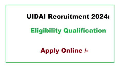 Uidai Recruitment 2024 Eligibility Qualification Apply