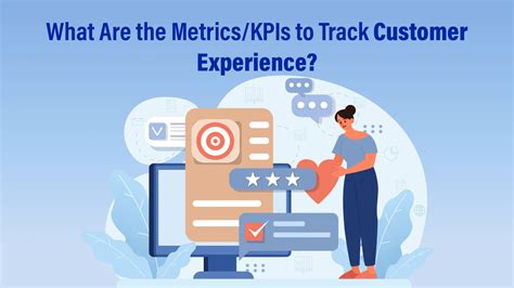 Customer Experience Metrics What You Should Measure And When