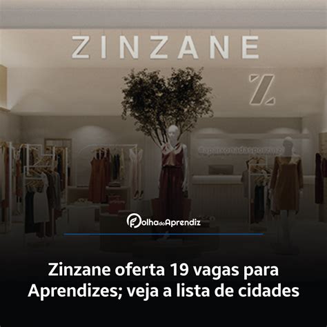 Zinzane Oferta Vagas Para Aprendizes Veja A Lista De Cidades