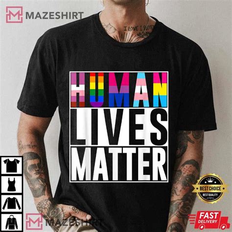 Human Lgbt Lives Matter Lesbian Gay Pride Best T Shirt