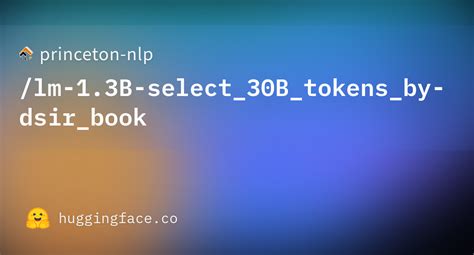 Princeton Nlp Lm B Select B Tokens By Dsir Book Hugging Face