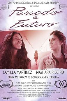 ‎Past and Future (2023) directed by Douglas Alves Ferreira • Film ...