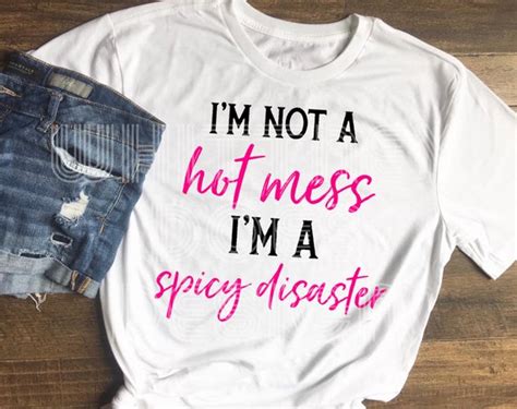 Im Not A Hot Mess Im A Spicy Disaster Sublimation Design Etsy