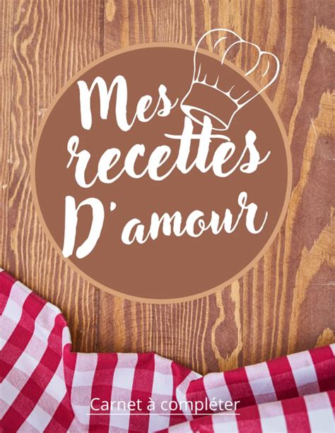 Buy Mes Recettes D Amour Carnet Compl Ter Livre De Recettes Vide