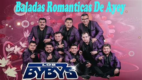 Los Bybys Sus Mejores Canciones Romanticas De Ayer Las Grandes