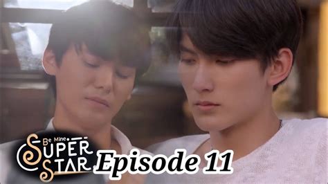 Be Mine Superstar Ep 11 Be Mine Superstar Ep 11 Eng Sub Bl Drama