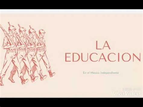 la educación en el mexico independiente YouTube