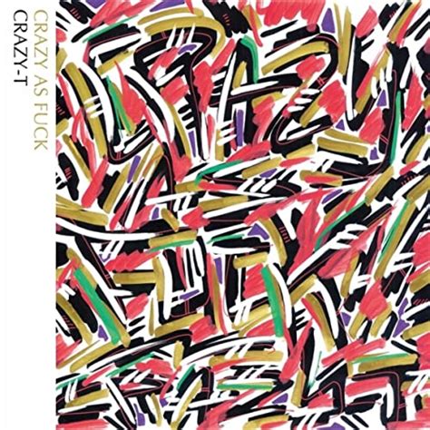 Crazy As Fuck Explicit By Crazy T On Amazon Music Amazon