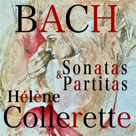 Bach Sonatas And Partitas Album Of Hélène Collerette Buy Or Stream