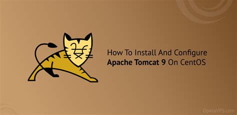 How To Install And Configure Apache Tomcat 9 On CentOS OperaVPS