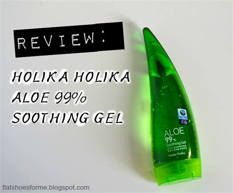 REVIEW: Holika Holika Aloe 99% Soothing Gel | Flat Shoes For Me